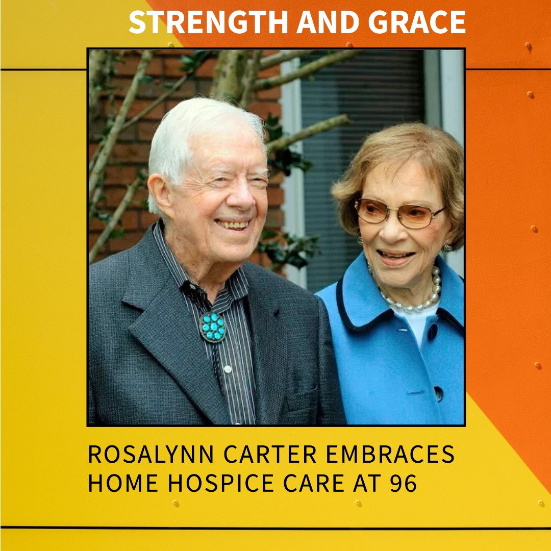 Former First Lady Rosalynn Carter Embraces Home Hospice Care at 96