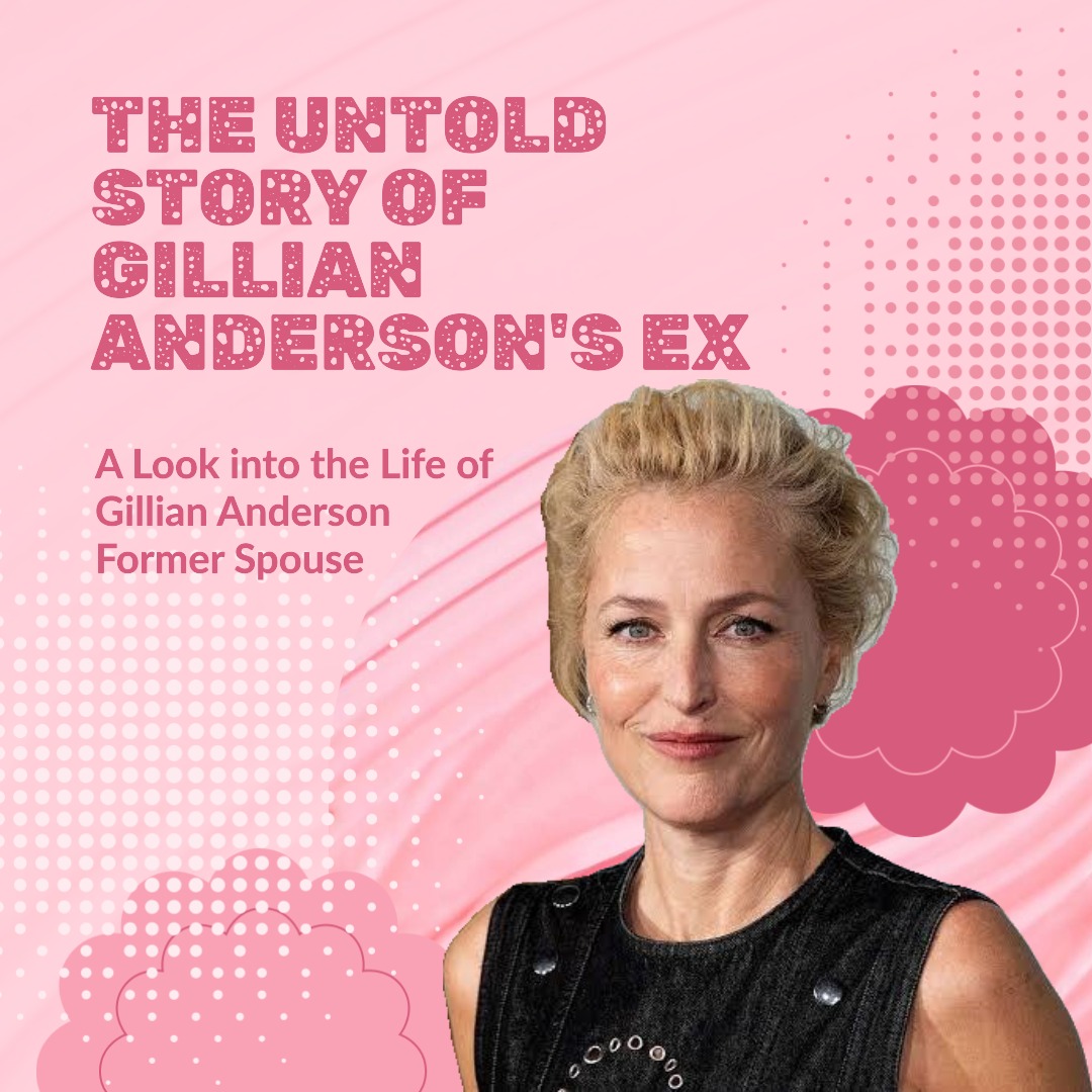 Exploring Julian Ozanne: A Look into the Life of Gillian Anderson Former Spouse