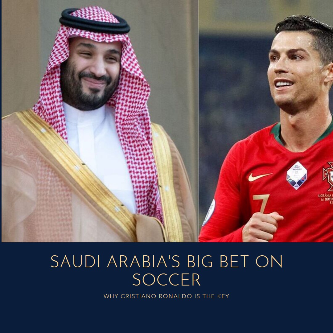 Why Saudi Arabia Is Betting Big On Soccer And Cristiano Ronaldo