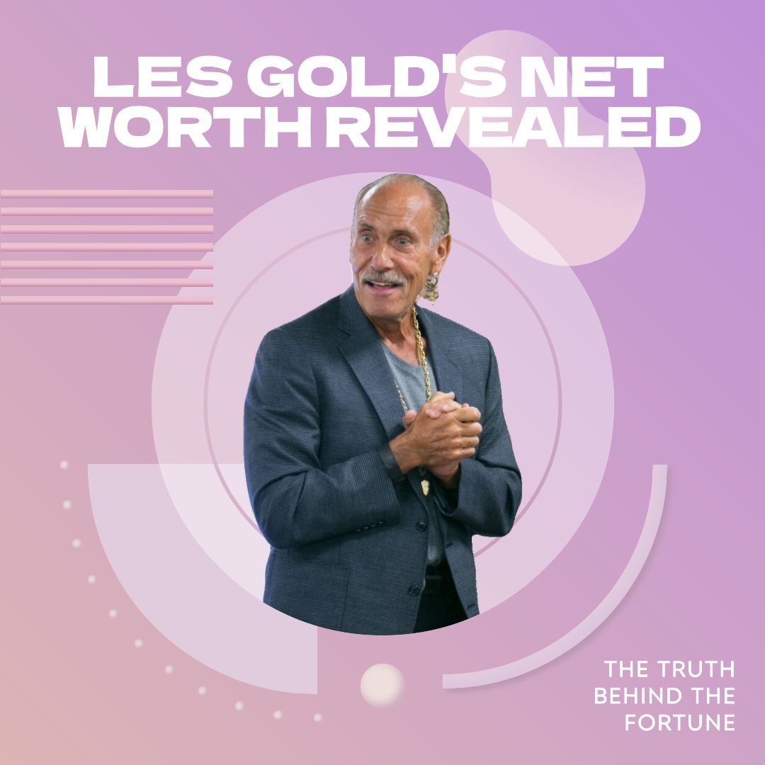 The Truth About Les Gold's Net Worth: Shedding Light on His Wealth