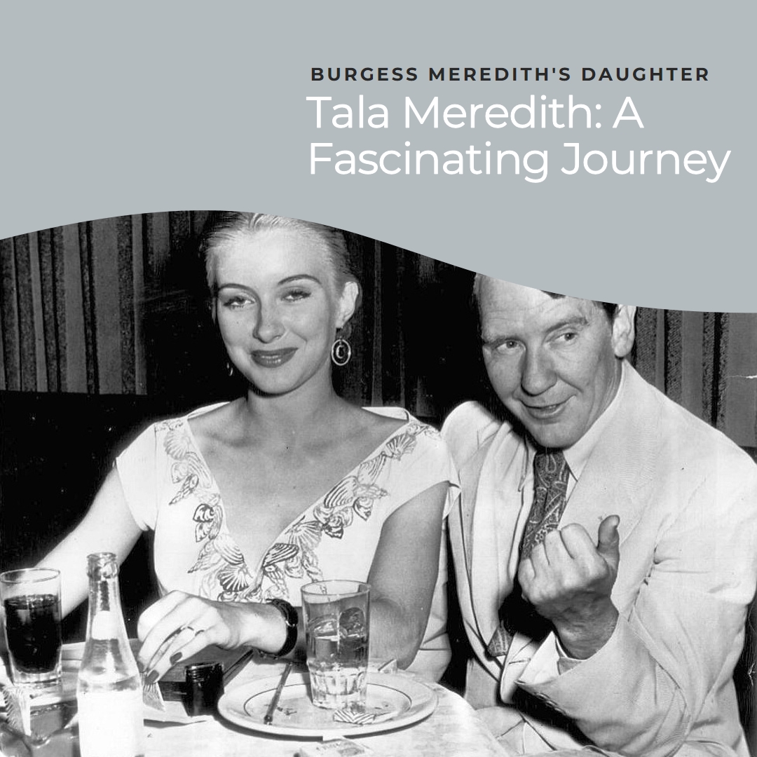 Tala Meredith A Fascinating Journey As Burgess Meredith's Daughter