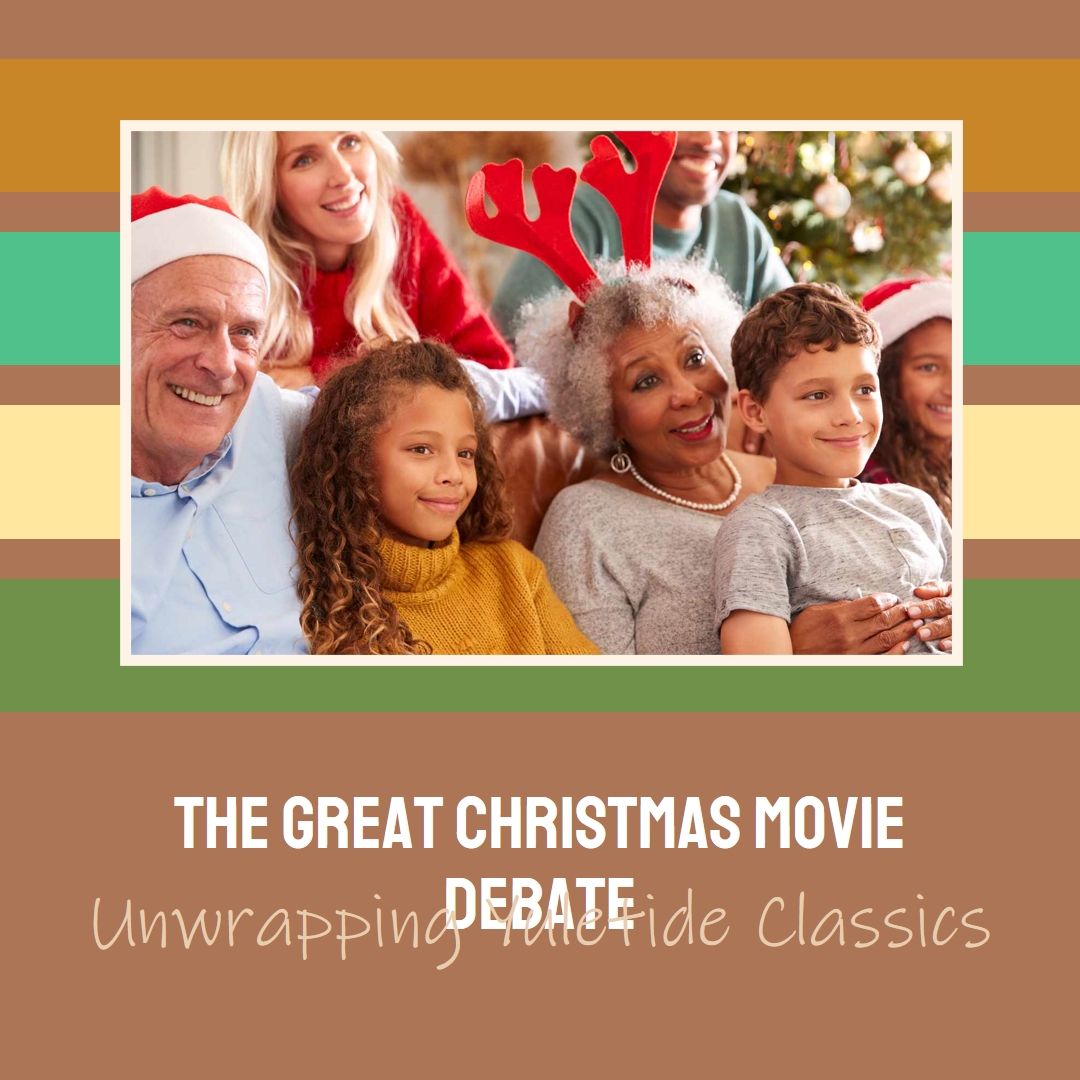 The Great Christmas Movie Debate: Unwrapping Yuletide Classics