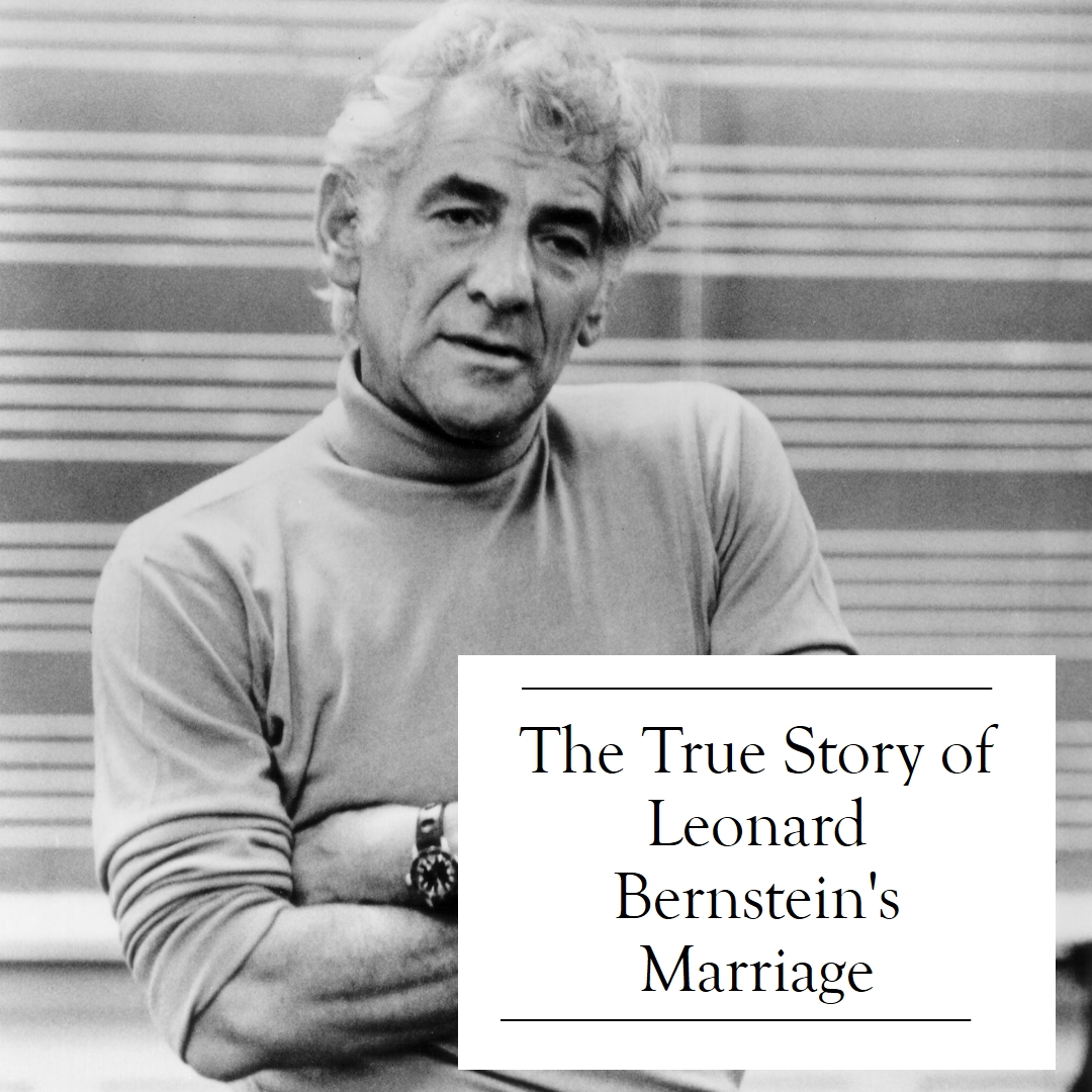 The True Story Behind Leonard Bernstein's Marriage in Maestro