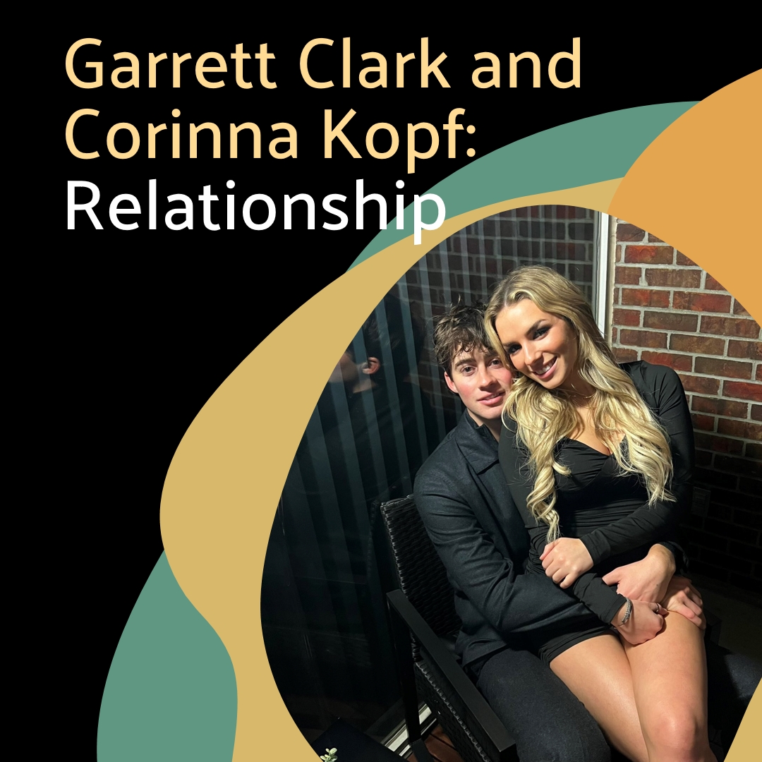 Garrett Clark and Corinna Kopf: Relationship