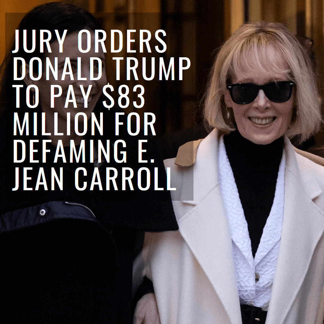 Donald Trump Faces $83 Million Penalty from Jury Over Defamation of E. Jean Carroll