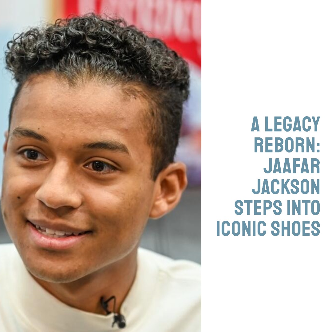 A Legacy Reborn: Jaafar Jackson Stepping into the Iconic Shoes of Michael Jackson