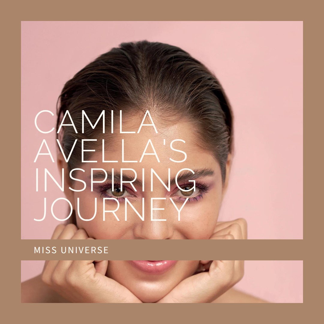 Miss Universe Camila Avella's Inspiring Journey