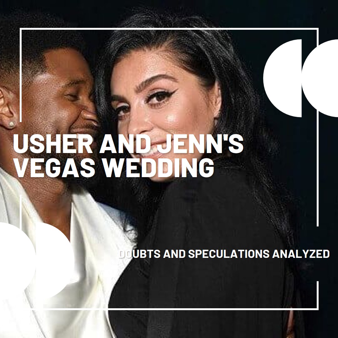 Doubts and Speculations: Analyzing Usher and Jenn Goicoechea's Vegas Wedding