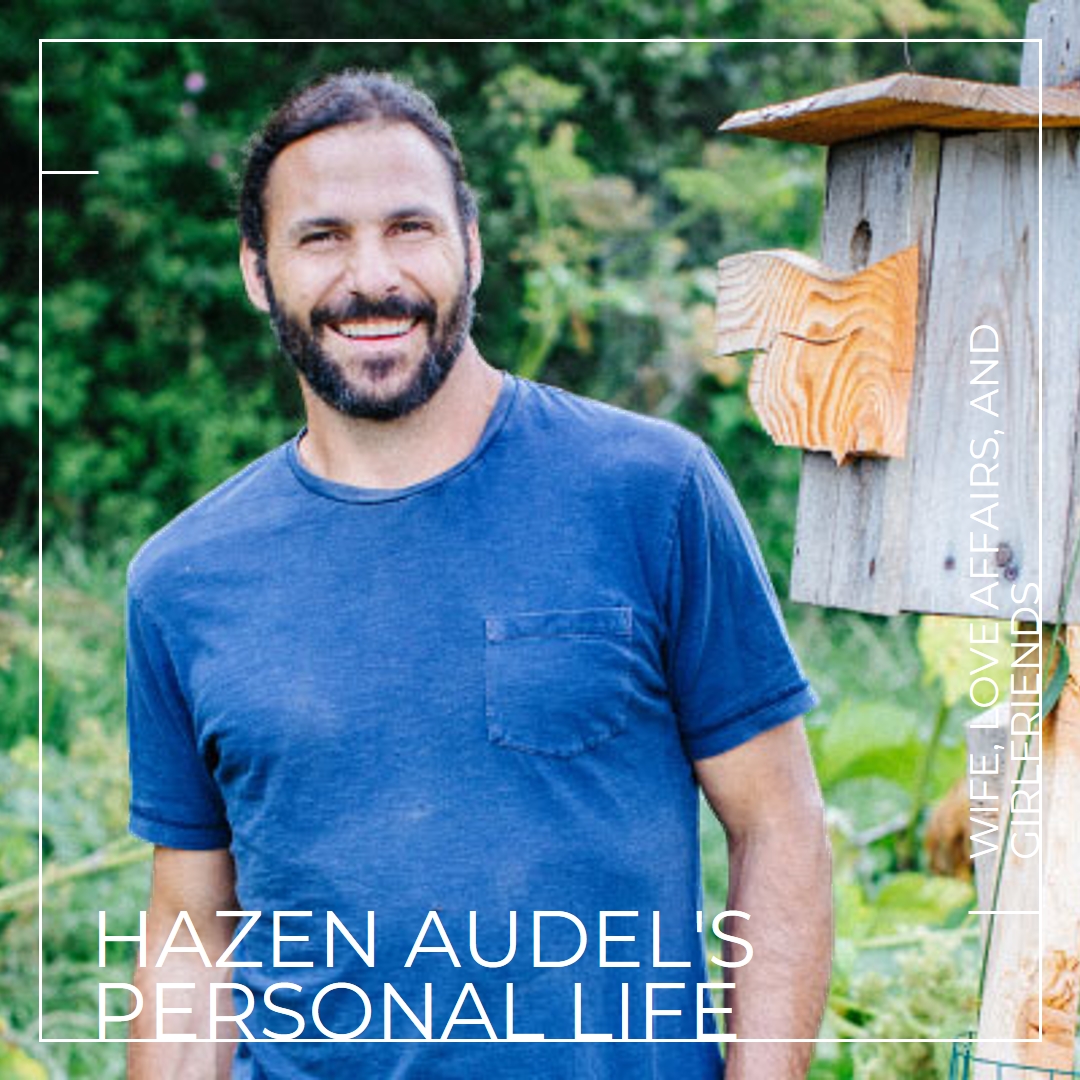 Unveiling Hazen Audel's Personal Life: Wife, Love Affairs, and Girlfriends