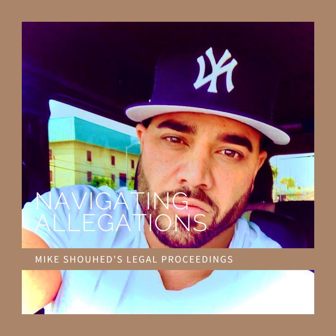 Mike Shouhed: Allegations & Legal Proceedings