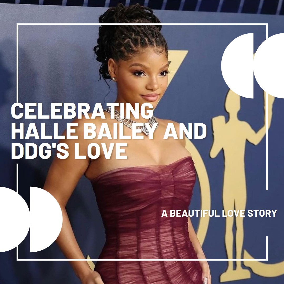 Celebrating Love: Halle Bailey's Relationship with DDG