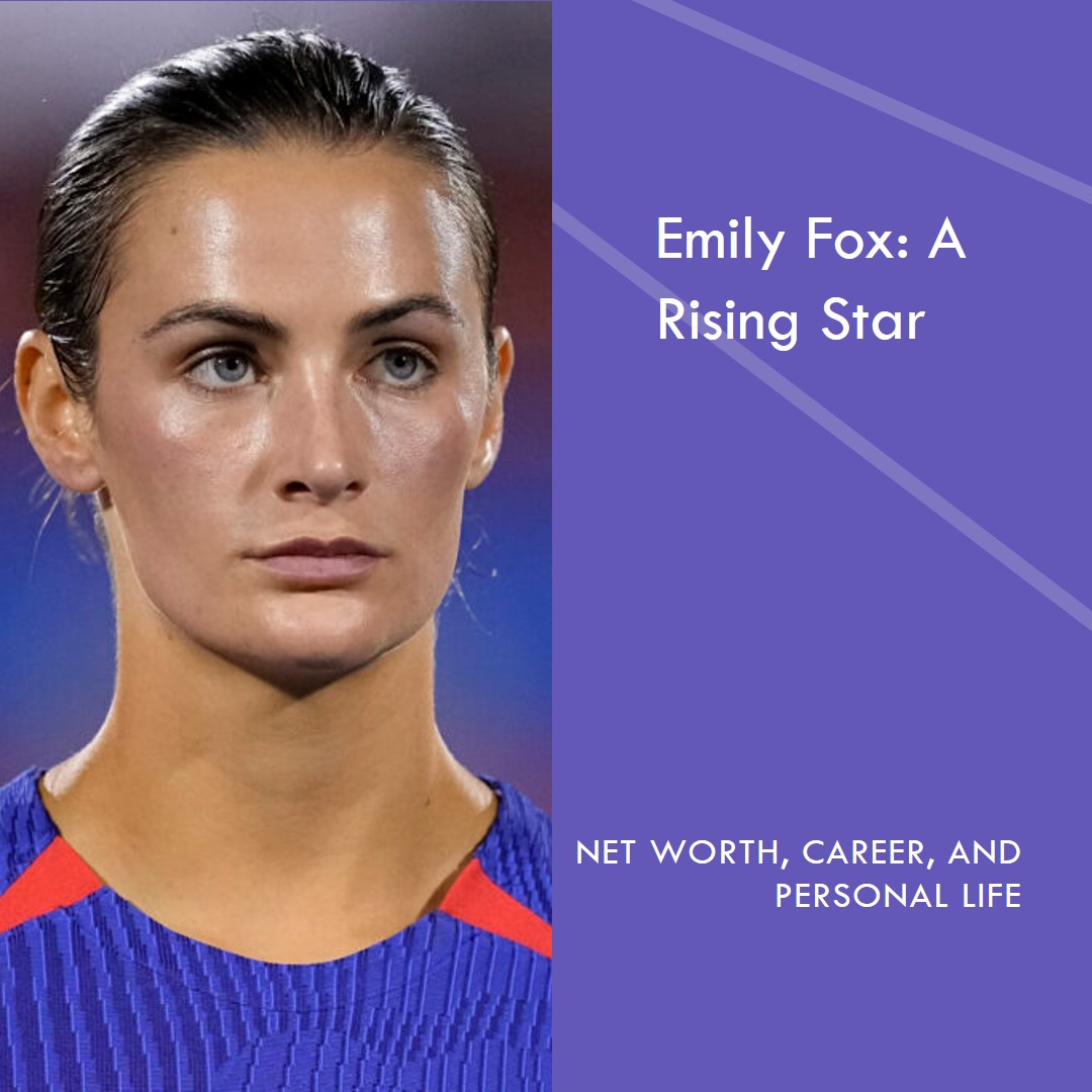 Emily Fox: A Rising Star's Net Worth, Career, and Personal Life