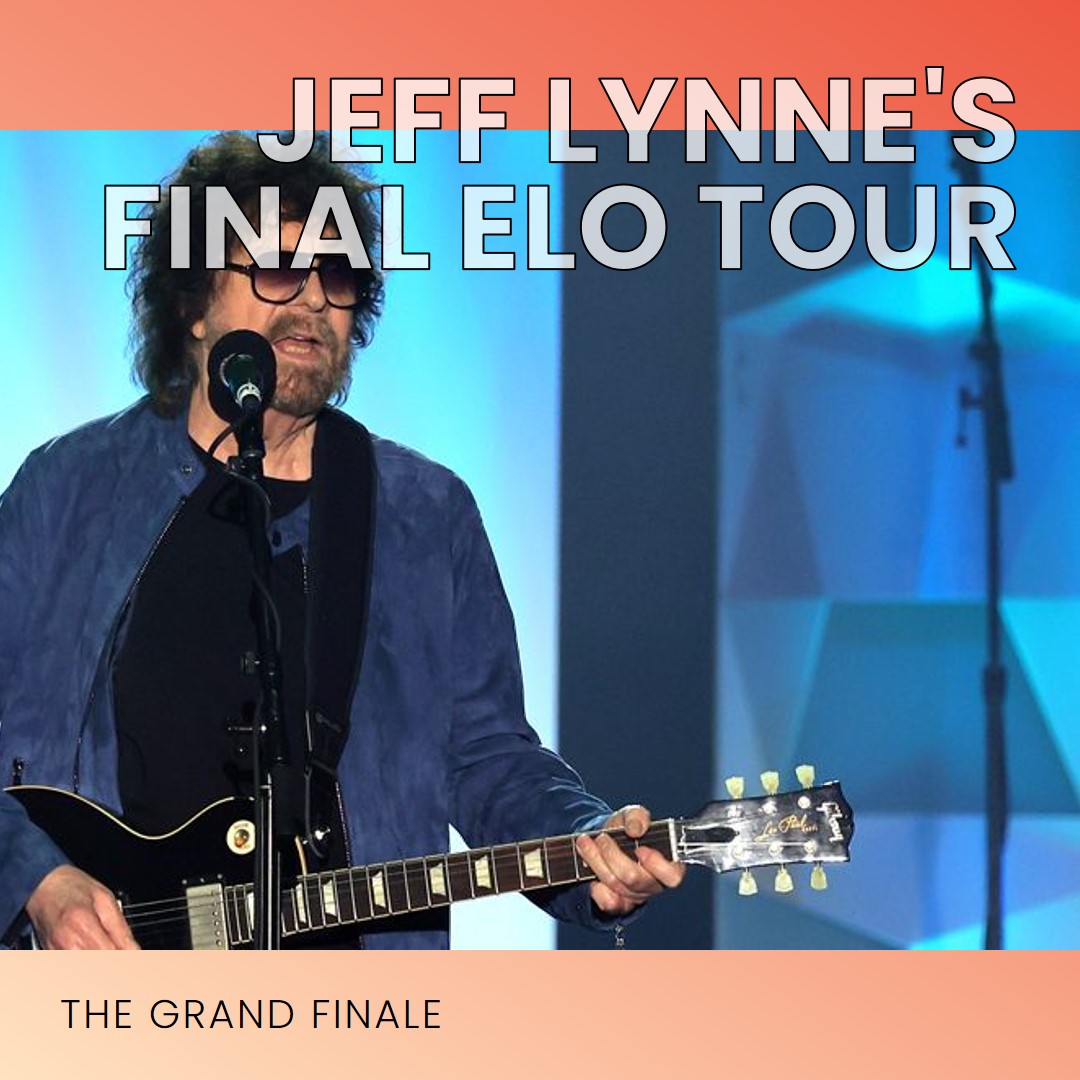 The Grand Finale: Jeff Lynne's Final ELO Tour