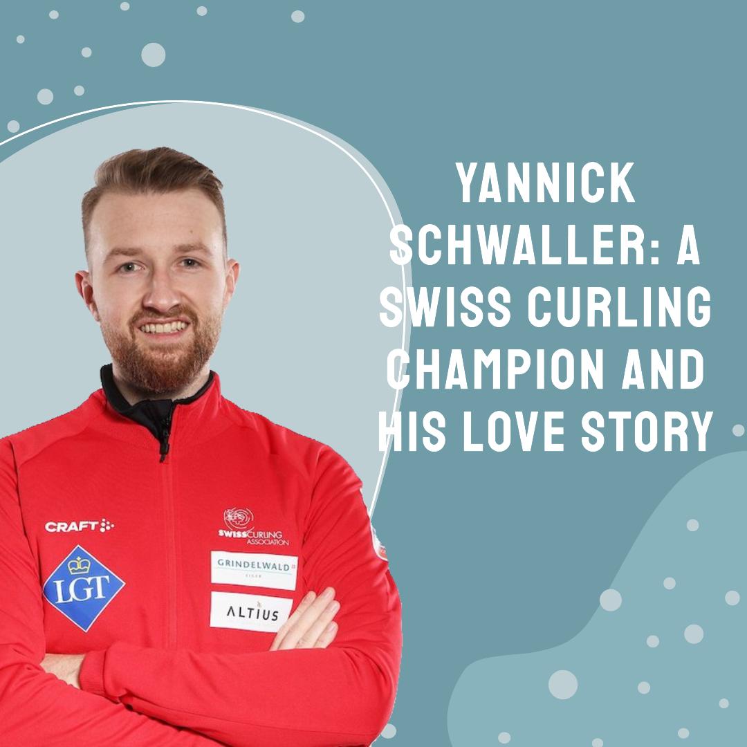 Yannick Schwaller: A Swiss Curling Champion and His Love Story