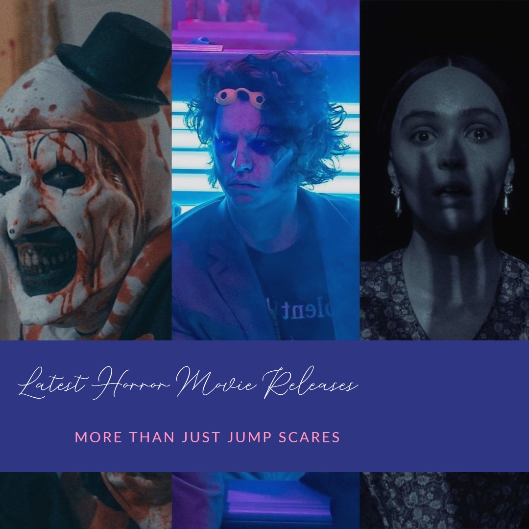 Exploring the Latest Horror movie Releases: More Than Just Jump Scares