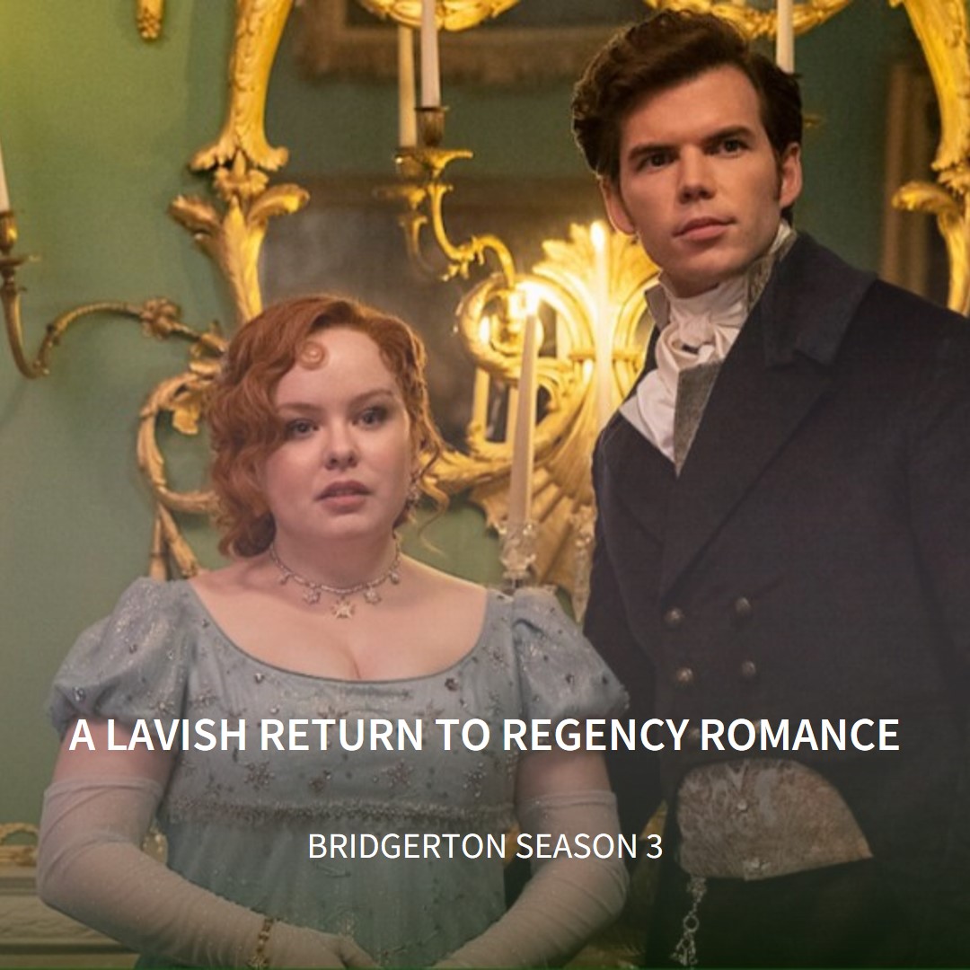 Bridgerton Season 3: A Lavish Return to Regency Romance